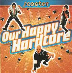 Scooter - Our Happy Hardcore