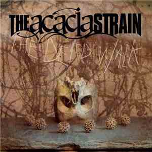 The Acacia Strain - The Dead Walk