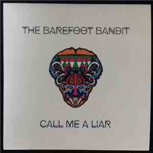 The Barefoot Bandit - Call Me A Liar
