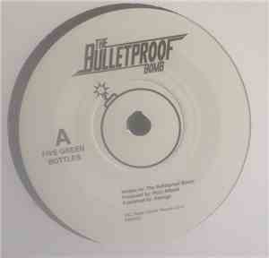 The Bulletproof Bomb - Five Green Bottles