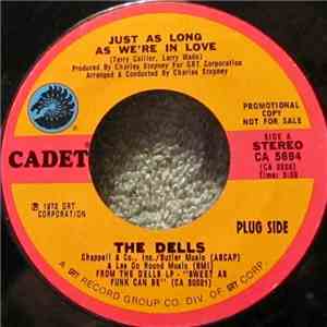 The Dells - Just As Long As We're In Love / I'd Rather Be With You