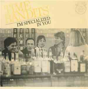 Time Bandits - I'm Specialized In You