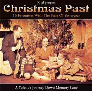 Various - Christmas Past - A Yuletide Journey Down Memory Lane