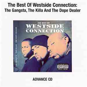 Westside Connection - The Best Of: The Gangsta/ The Killa/ The Dope Dealer