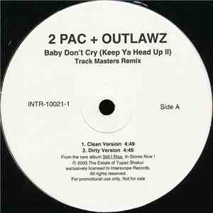 2 Pac + Outlawz - Baby Don't Cry (Keep Ya Head Up II) (Track Masters Remix)