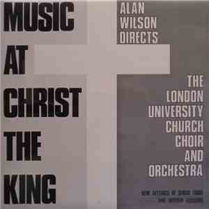 Alan Wilson  Directs The London University Church Choir And Orchestra - Mus ...