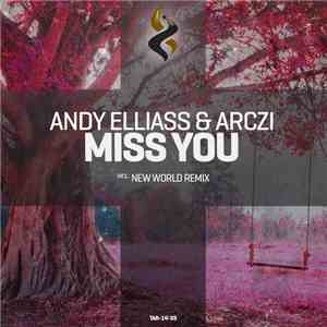 Andy Elliass & ARCZI  - Miss You