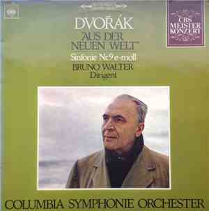 Anton Dvořák / Bruno Walter, Columbia Symphonie Orchester - Aus Der Neuen W ...
