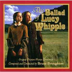Bruce Broughton - The Ballad Of Lucy Whipple (Original Motion Picture Sound ...