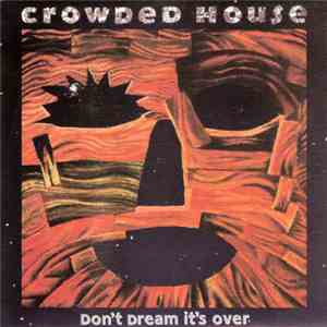 Crowded House - Don't Dream It's Over