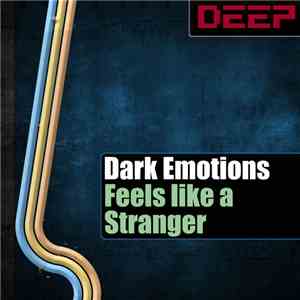 Dark Emotions - Feels Like A Stranger