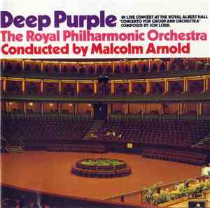 Deep Purple, The Royal Philharmonic Orchestra Conducted By Malcolm Arnold - ...