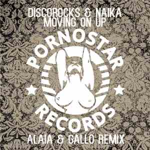 Discorocks & Naika  - Moving On Up (Alaia & Gallo Remix)