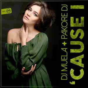 DJ Muela + Pakore DJ - 'Cause I