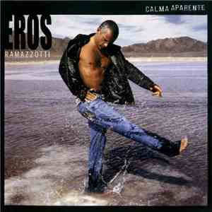 Eros Ramazzotti - Calma Aparente