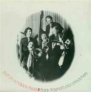 Frank Traynor's Jazz Preachers - Put On A Happy Face