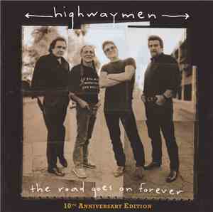 Highwaymen - The Road Goes On Forever: 10th Anniversary Edition