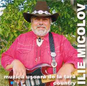 Ilie Micolov - Muzică Ușoară De La Țară