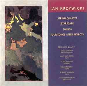 Jan Krzywicki - String Quartet; Starscape; Sonata; Four Songs After Rexroth