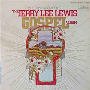 Jerry Lee Lewis - In Loving Memories (The Jerry Lee Lewis Gospel Album)