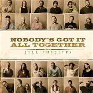 Jill Phillips - Nobody's Got It All Together