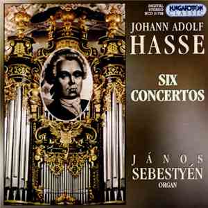 Johann Adolf Hasse, János Sebestyén - Six Concertos