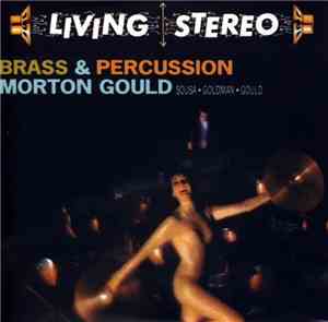 Morton Gould, Sousa • Goldman • Gould - Brass & Percussion