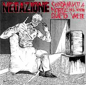 Negazione - Condannati A Morte Nel Vostro Quieto Vivere