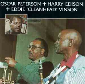 Oscar Peterson + Harry Edison + Eddie 