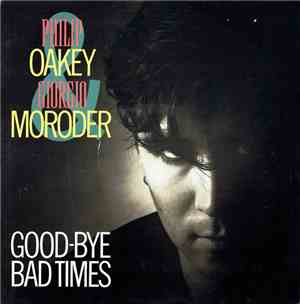 Philip Oakey & Giorgio Moroder - Good-Bye Bad Times