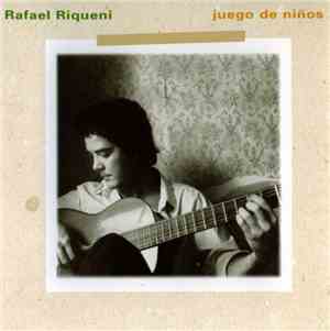 Rafael Riqueni - Juego De Niños