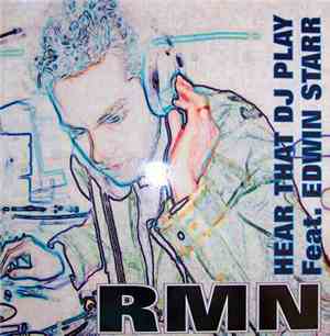 RMN Feat. Edwin Starr - Hear That Dj Play