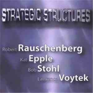 Robert Rauschenberg & Kat Epple & Bob Stohl & Lawrence Voytek - Strategic S ...