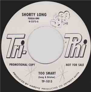 Shorty Long  - Too Smart / I'll Be Here