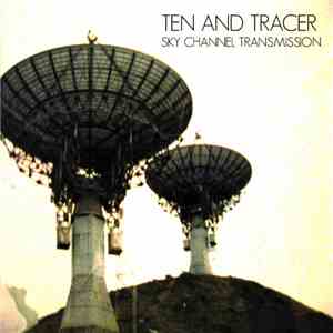 Ten And Tracer - Sky Channel Transmission