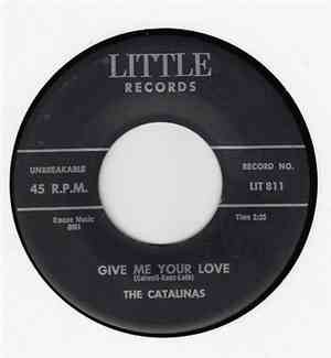 The Catalinas  - Give Me Your Love / Castle Of Love