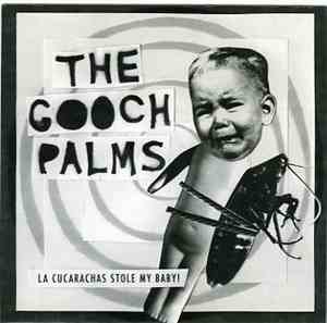 The Gooch Palms - La Cucarachas Stole My Baby!