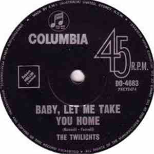 The Twilights  - Baby, Let Me Take You Home