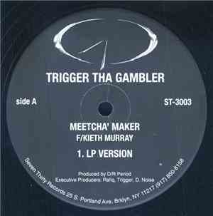 Trigger Tha Gambler - Meetcha' Maker