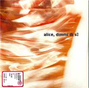 Alice  - Dimmi Di Si