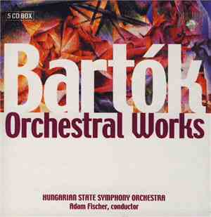 Bartók, Hungarian State Symphony Orchestra, Adam Fischer  - Orchestral Work ...