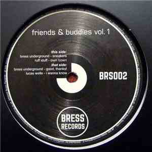Bress Underground, Ruff Stuff , Lucas Welle - Friends & Buddies Vol. 1