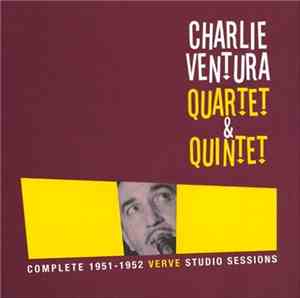 Charlie Ventura Quartet / Charlie Ventura Quintet - Complete 1951-1952 Verv ...