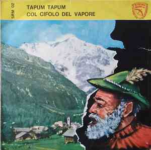 Coro VIS Diretto Da M.o Basile - Tapum Tapum / Col Cifolo Del Vapore