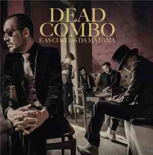 Dead Combo  - Dead Combo E As Cordas Da Má Fama