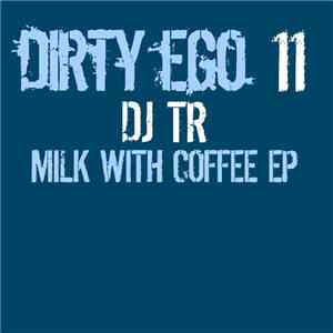 DJ TR - Milk With Coffee EP