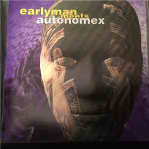 Earlyman / Autonomex - Earlyman Meets Autonomex
