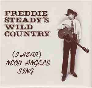 Freddie Steady's Wild Country - (I Hear) Neon Angels Sing