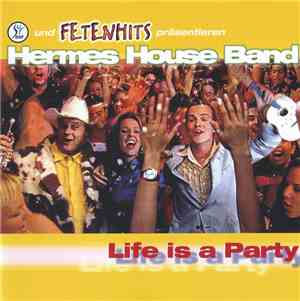 Hermes House Band - Life Is A Party