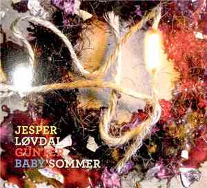 Jesper Løvdal & Günter Baby Sommer - Jesper Løvdal Günter Baby Sommer